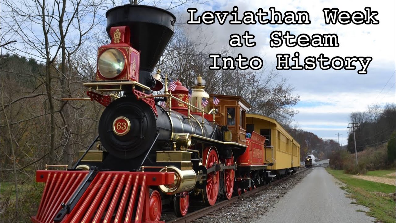 Leviathan Week at Steam Into History - Leviathan 63 and York 17