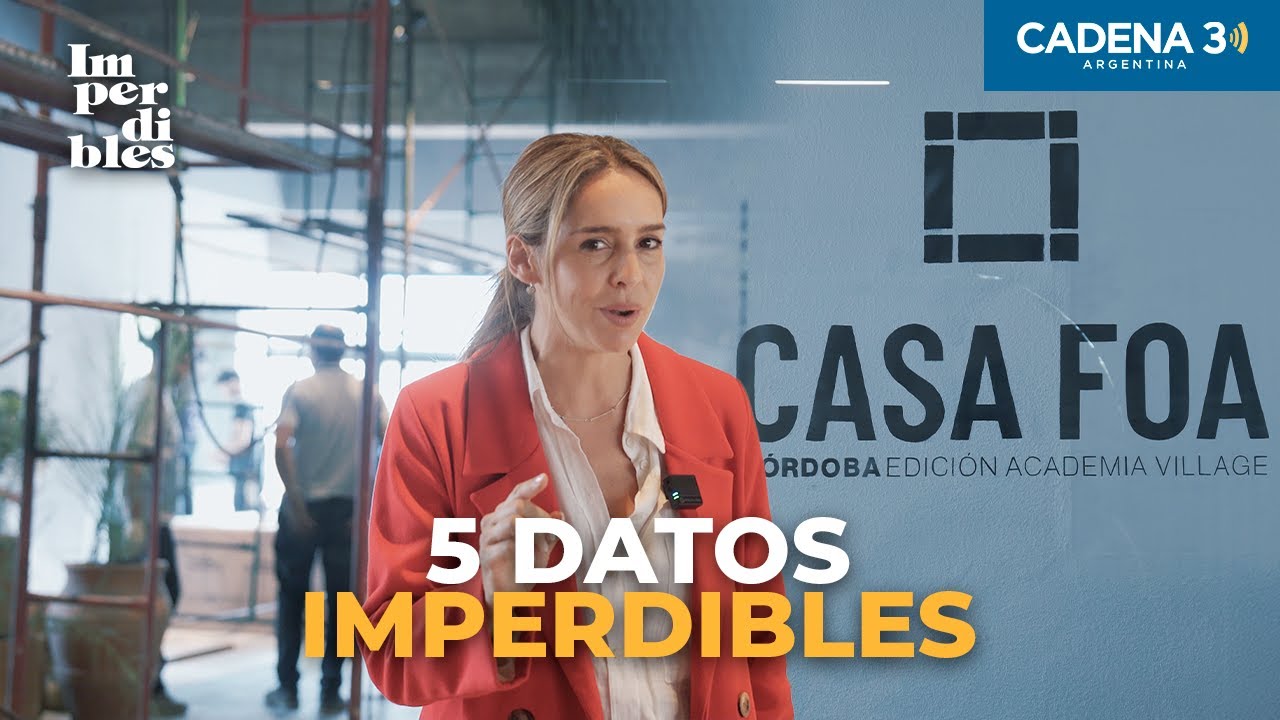 5 DATOS IMPERDIBLES de CASA FOA 2025 | Cadena 3 Argentina