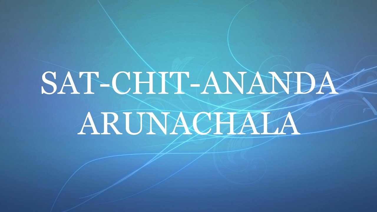 Sat-Chit-Ananda (A Monsoon Magic) Arunachala