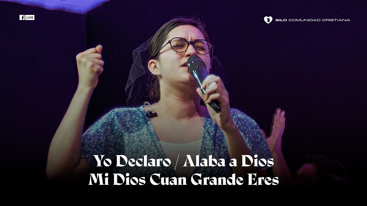 Yo Declaro / Alaba a Dios / Mi Dios Cuan Grande Eres | Silo Comunidad Cristiana | EN VIVO (COVER)