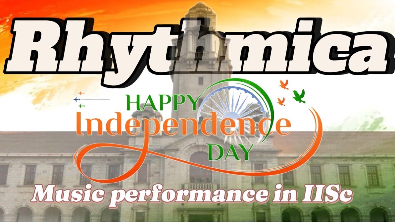 Rhythmica | Independence Day Music Performance at IISc Bangalore 🇮🇳 | 2025