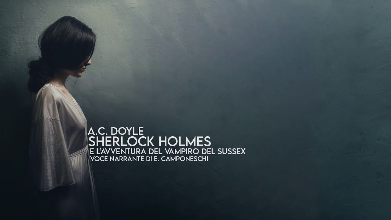 Sherlock Holmes e l'Avventura del Vampiro del Sussex - A.C. Doyle