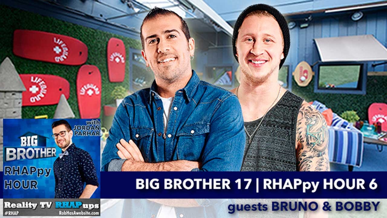 Big Brother RHAPpy Hour 6 | guests Bruno Ielo & Bobby Hlad