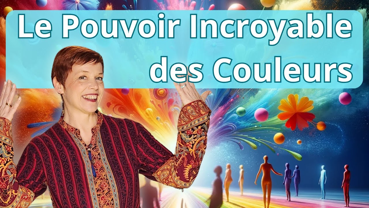 Le Pouvoir Incroyable des Couleurs sur Notre Vie et Bien-être