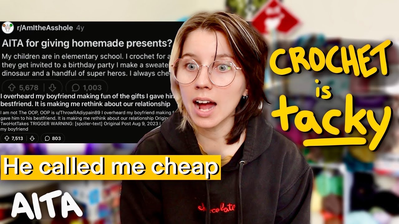 AITA for calling my gf CHEAP + MAKING FUN of her CROCHET behind her back? 🫣