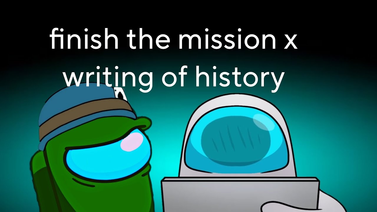 finish the mission x writings of history with animation (Kyle Allen Music²)