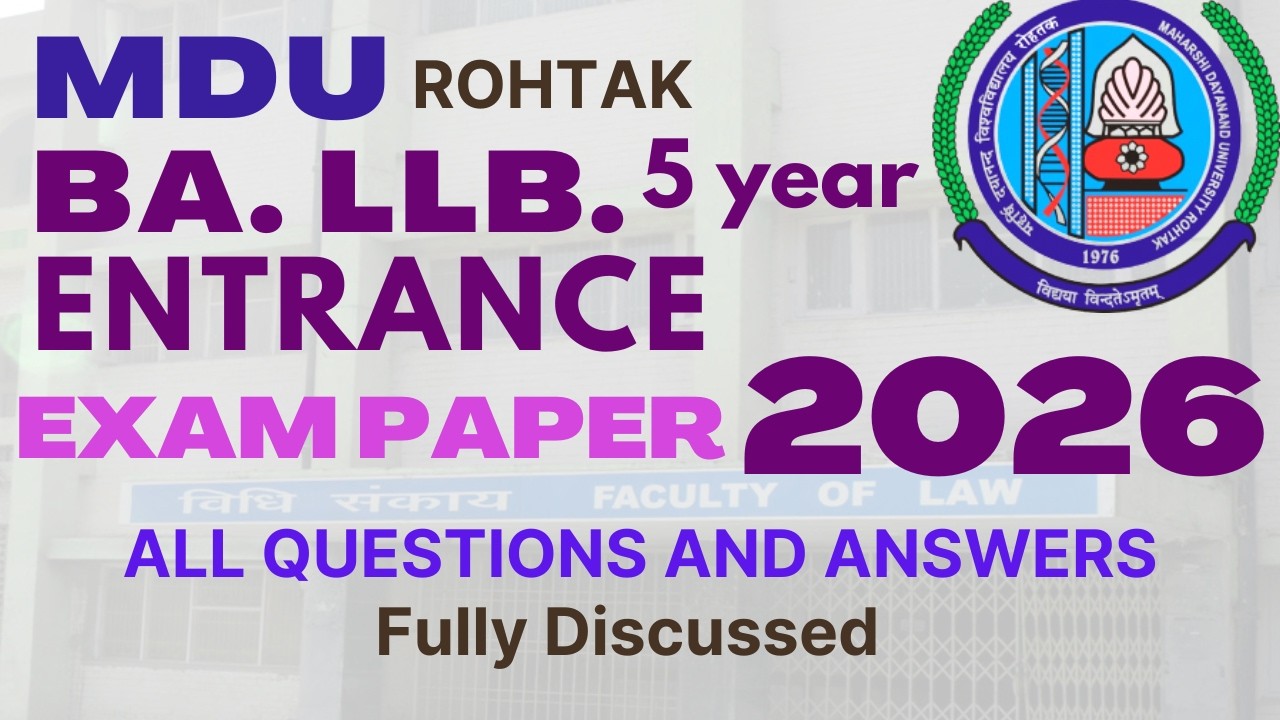 MDU - 2026 LLB. 5yr  ENTRANCE EXAM - 2026 PAPER -MDU ROHTAK-  fully discussed with provisions