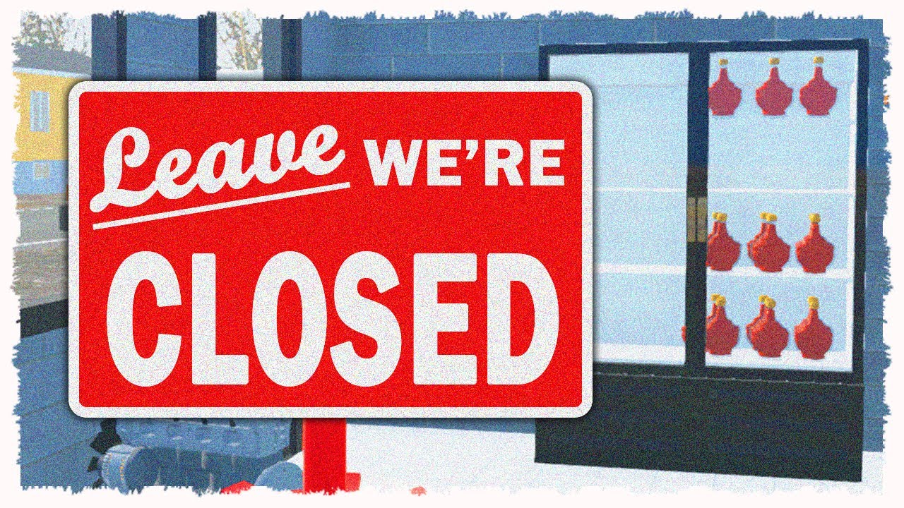 The syrup store is closed. My life is ruined.