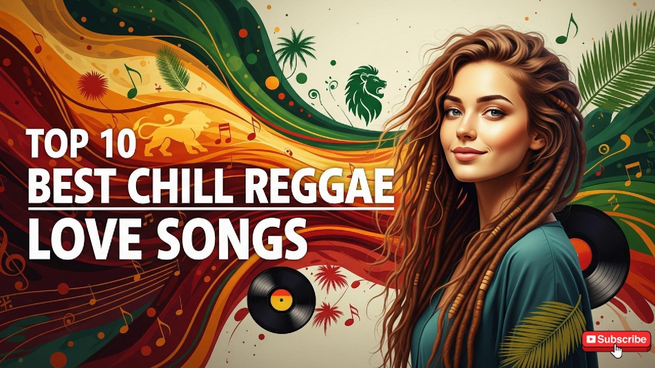 Top 10 Best Chill Reggae Love Songs – Relaxing Roots & Healing Vibes
