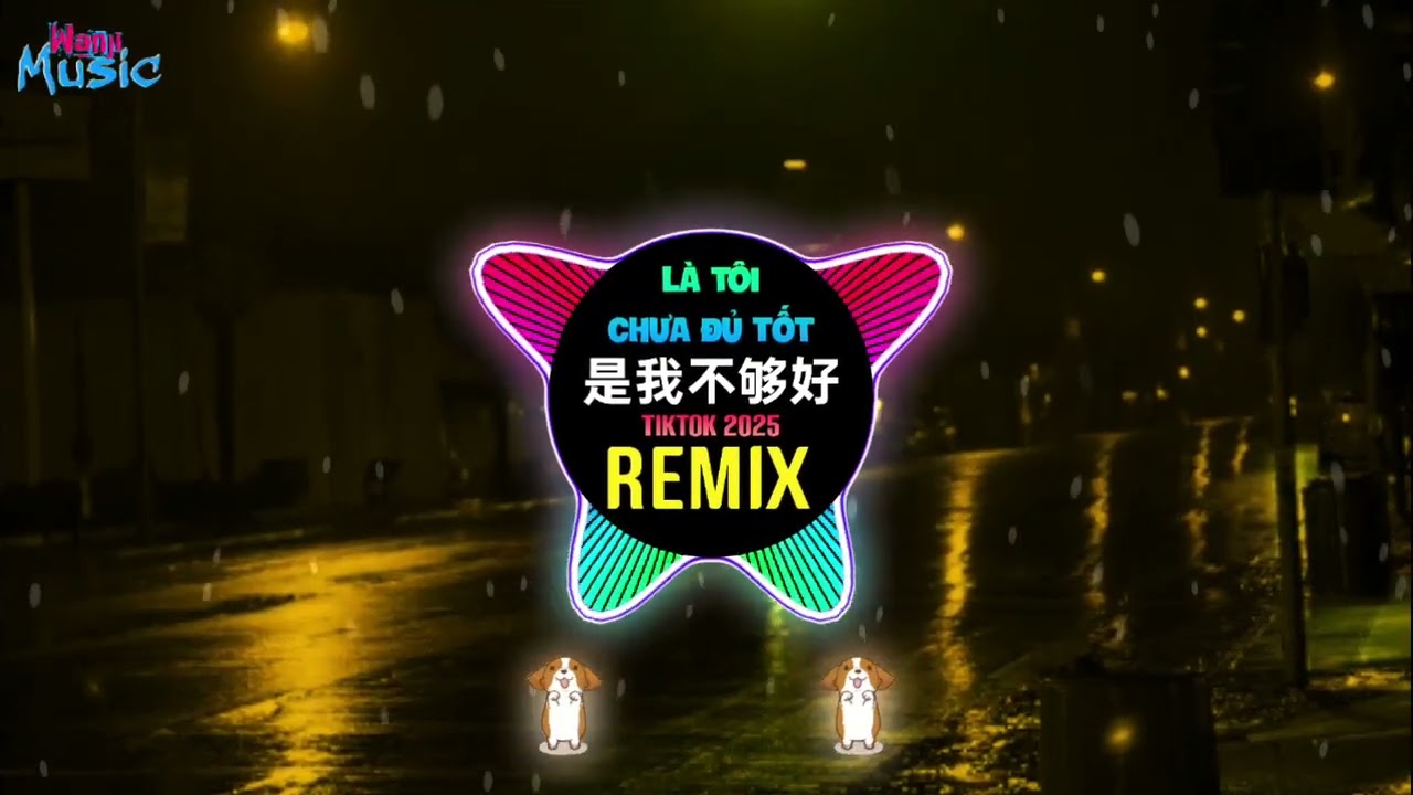 是我不够好 (DJ抖音版2025) Là Tôi Chưa Đủ Tốt (Wanji Edit Remix Tiktok Electro Mix国语女) - 李淑芬 || Hot Douyin 
