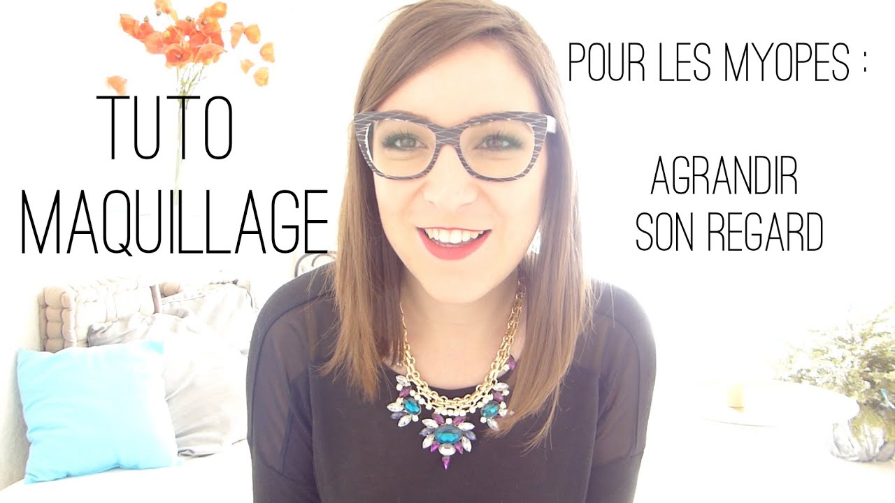 Tuto maquillage pour les myopes : Agrandir son regard!