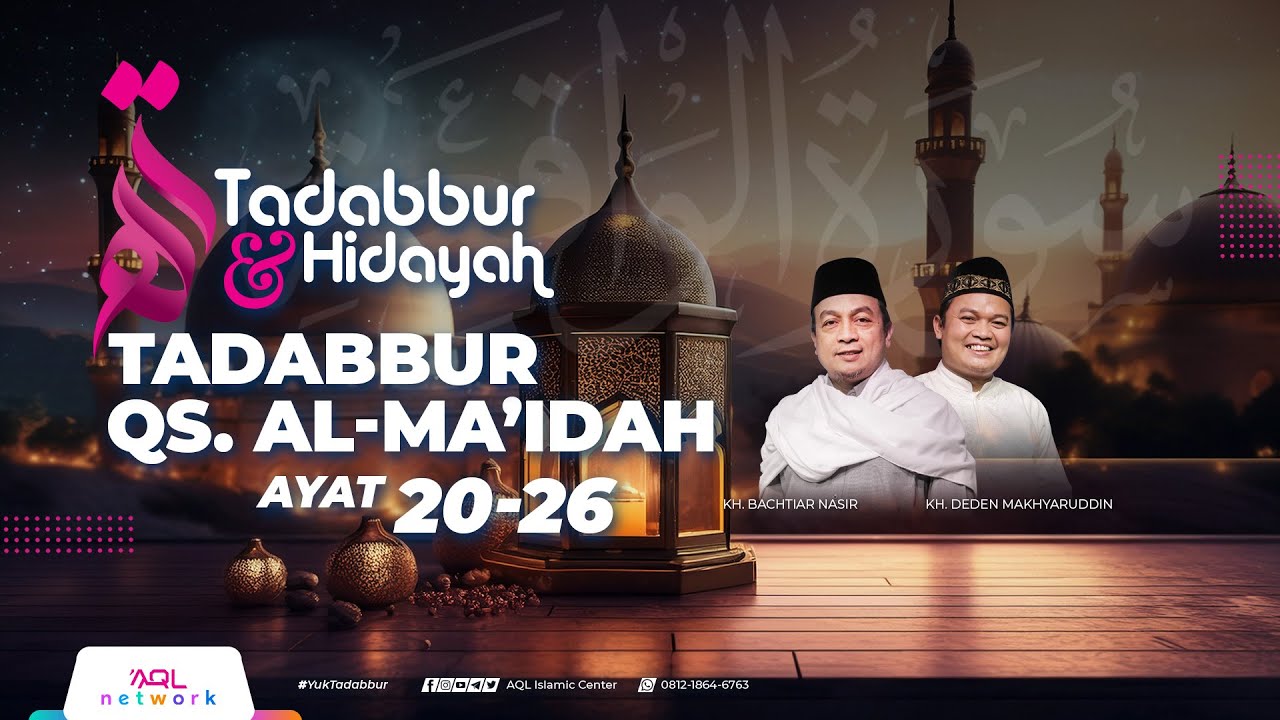 Tadabbur Al Qur'an Qs. Al-Ma'idah Ayat 20-26 | Tadabbur & Hidayah Eps. 2.111