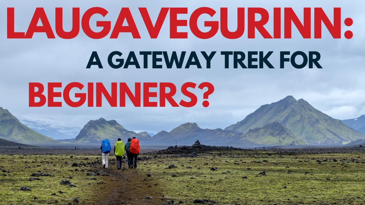 Laugavegurinn Trail in Iceland | The BEST Hike Ever and a Gateway Trek for Beginners