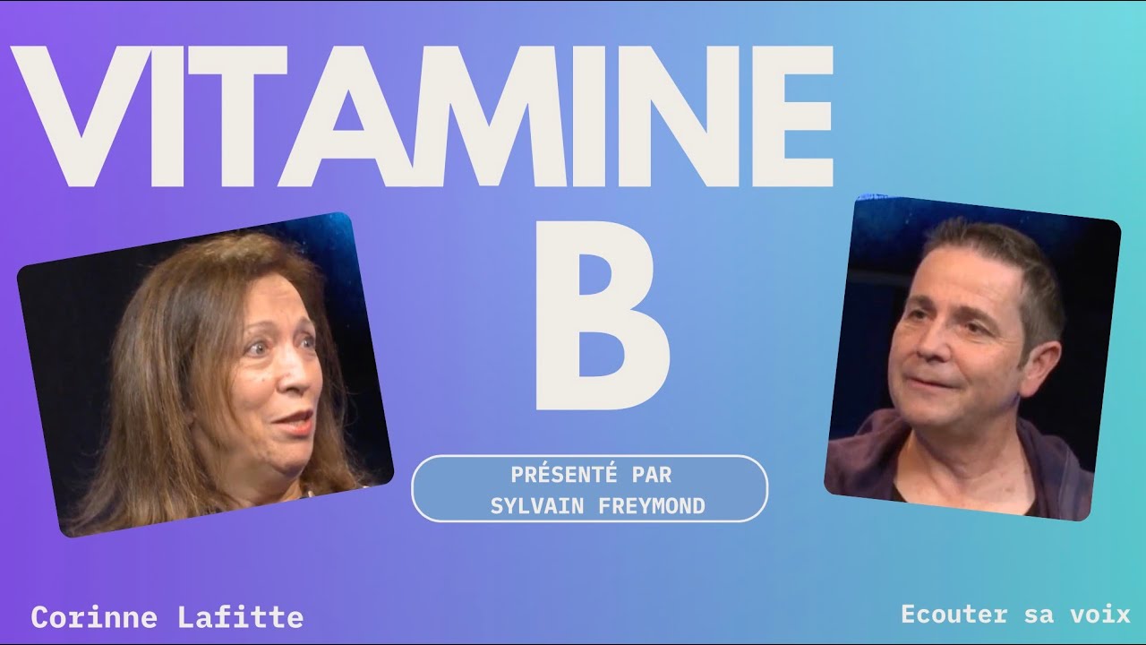 Vitamine B avec Corinne Lafitte : écouter sa voix