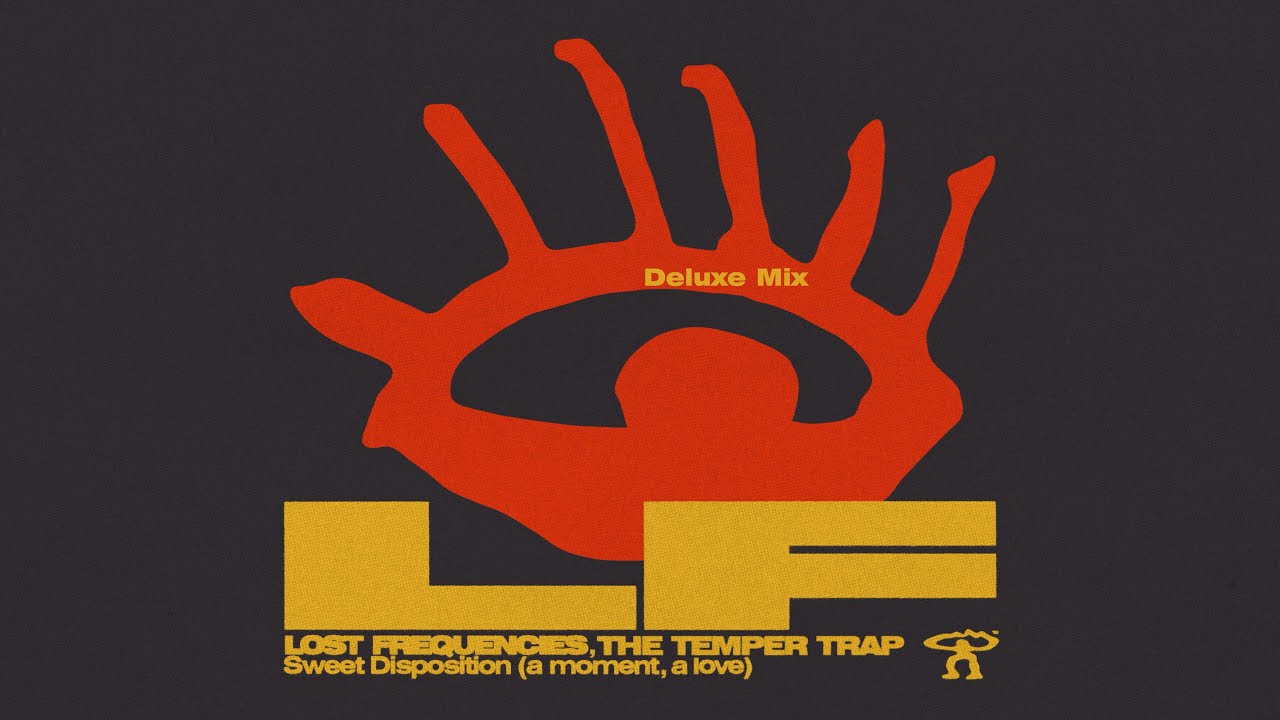 Lost Frequencies & The Temper Trap - Sweet Disposition (a moment, a love) (Deluxe Mix)