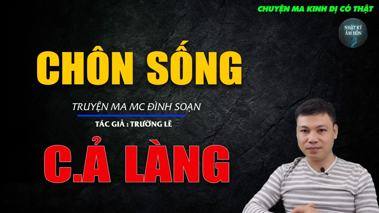 Truyện Ma Đình Soạn - CHÔN SỐNG CẢ LÀNG | Chuyện Ma Kinh Dị Hay Nhất 2026