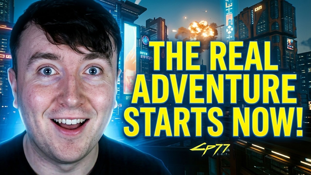 Cyberpunk 2077 - The Real Adventure Starts Now