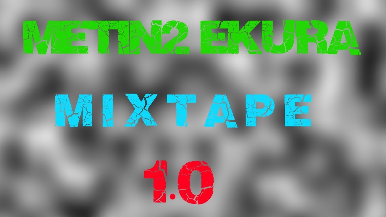 Metin2- Sindicate/Ekura Mixtape 1.0