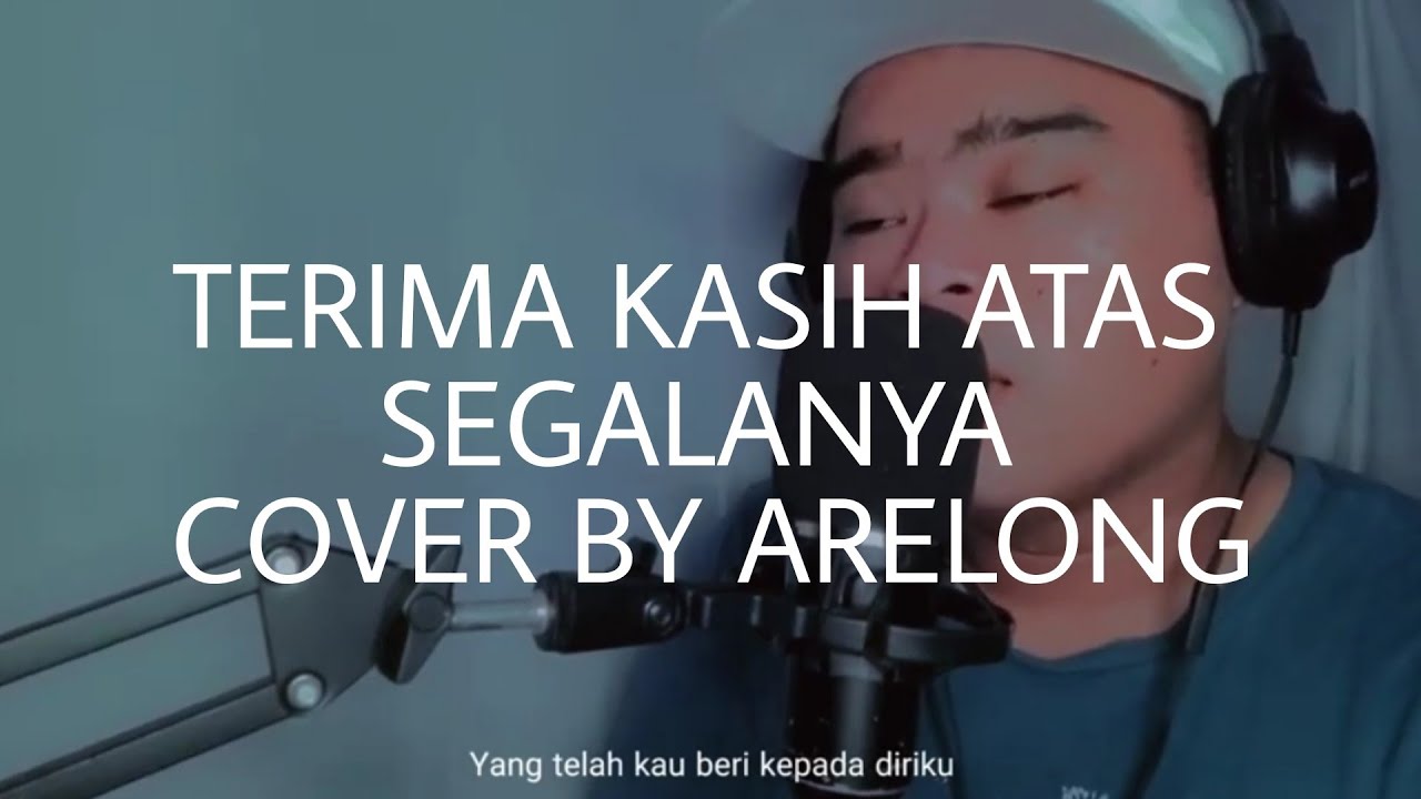 Terima kasih atas segalanya cover by Arelong#terimakasihatassegalanya.