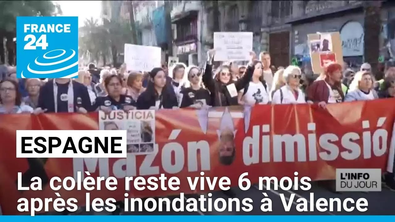 Espagne : la colère reste vive six mois après les inondations à Valence • FRANCE 24