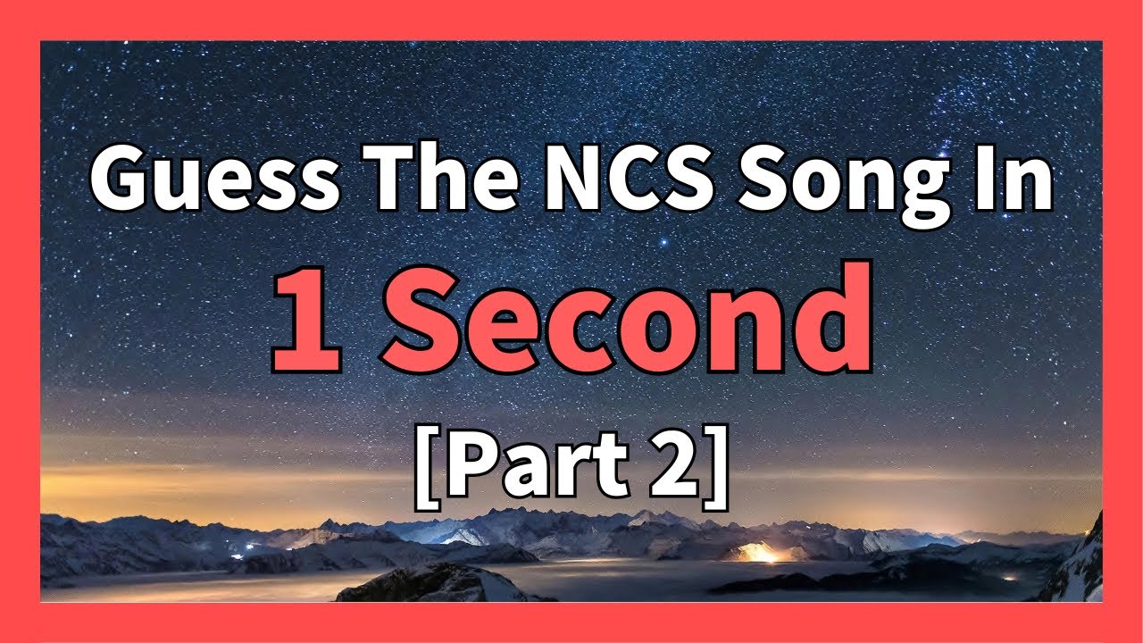 Guess The NCS Song In 1 Second! [Part 2]