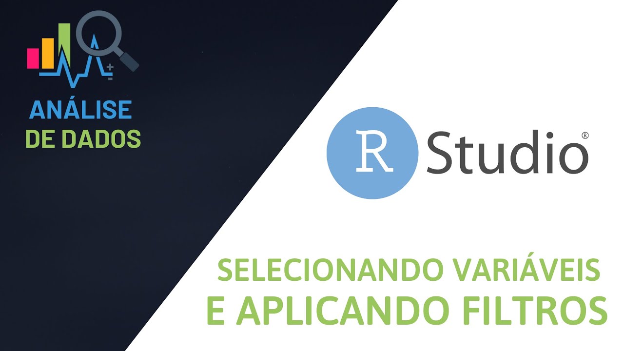 RStudio 015 | Selecionando variáveis e aplicando filtros