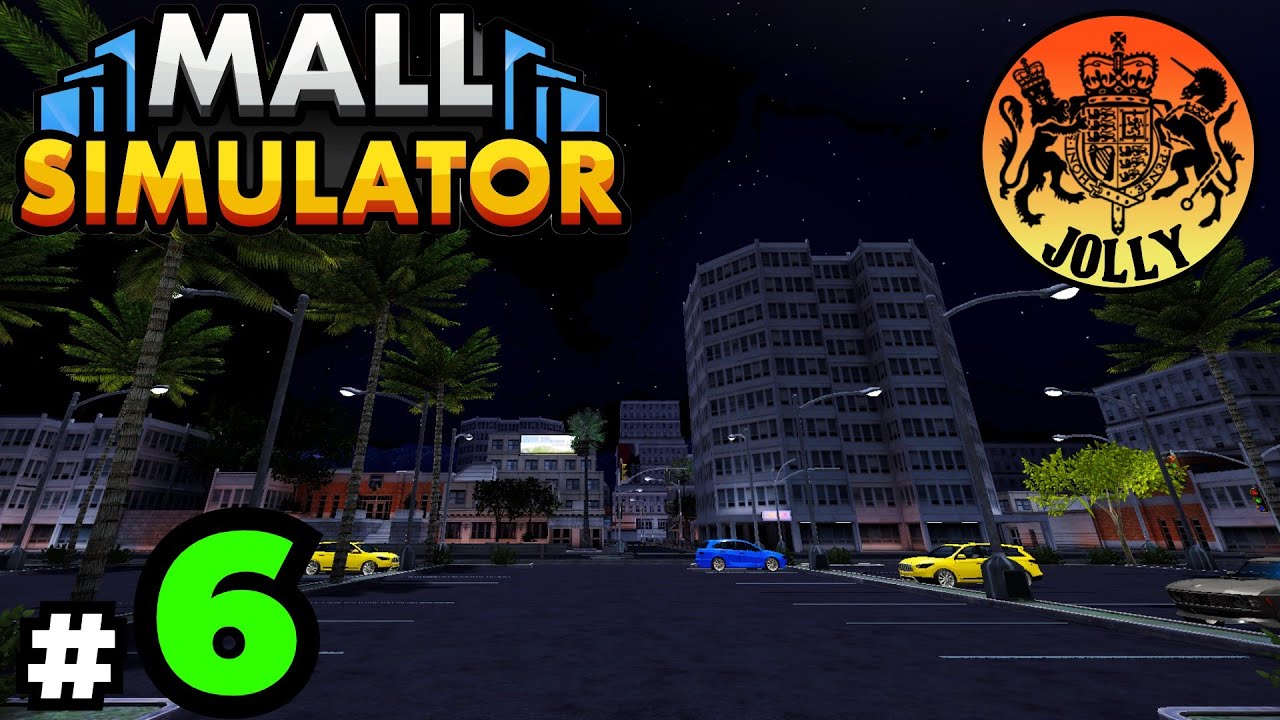 Mall Simulator | Эпизод 6 | Давайте играть