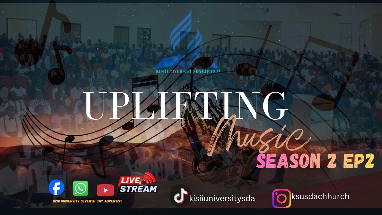 Uplifting Music Season 2 Ep2 - Kisii University SDA Church