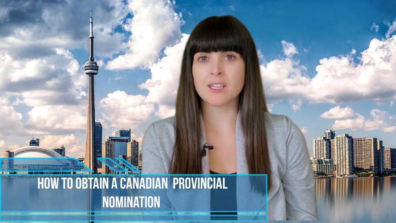 How to obtain a Canadian Provincial Nomination 