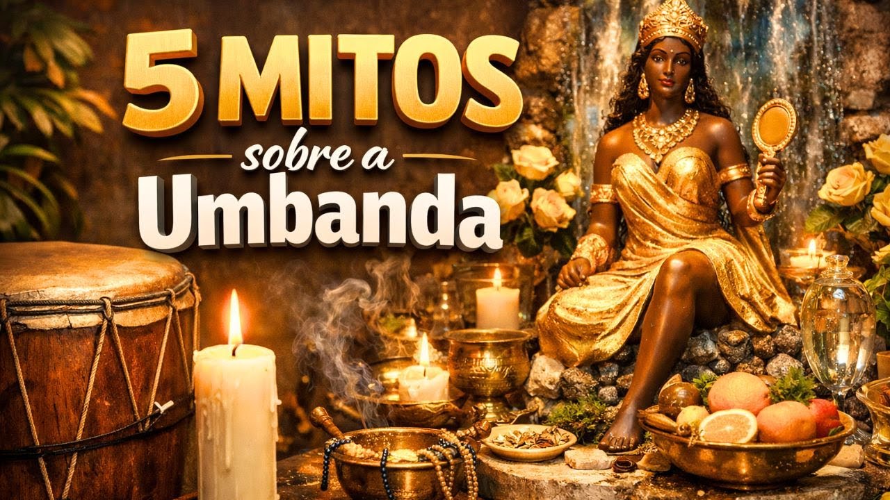 Pare de Acreditar Nisso: 5 Mitos Sobre a Umbanda Que Você Precisa Desfazer Hoje