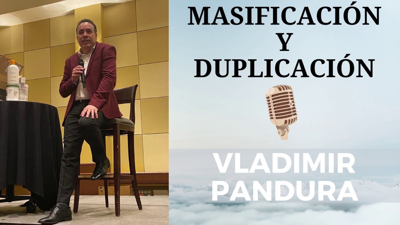 Vladimir Pandura | Masificacion y Duplicacion