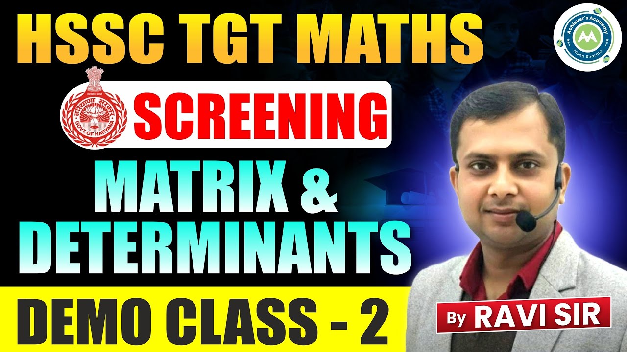 HSSC TGT Maths Screening 2025 | Matrix & Determinants Demo Class 2 | By Ravi Sir | Achievers Academy