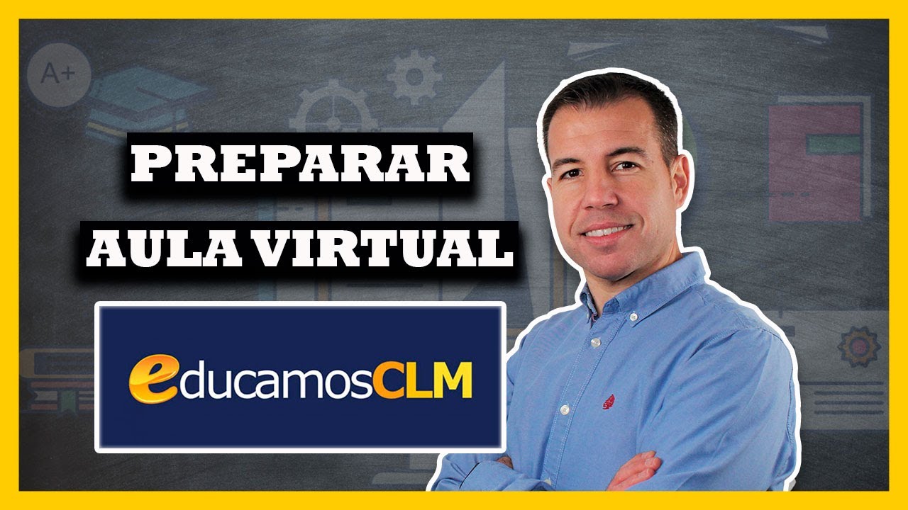 Educamos CLM👨🏻‍🏫💻 [[PREPARAR AULA VIRTUAL]]💻👨🏻‍🏫