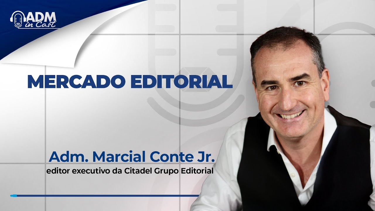 Mercado editorial | Adm. Marcial Conte Jr 