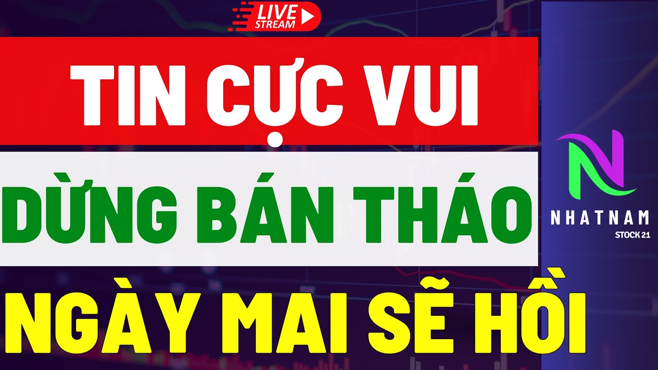 🔴 TIN CỰC VUI! DỪNG NGAY BÁN THÁO NGÀY MAI SẼ HỒI | TRONG NGUY LUÔN CÓ CƠ HỘI
