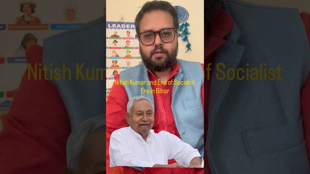 Nitish Kumar and End of Socialist Era in Bihar