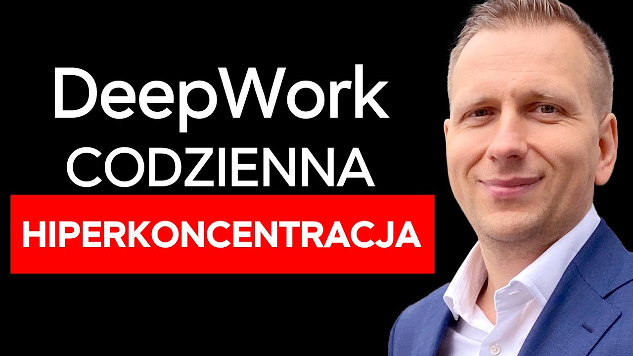 Zmień swoje życie w 6 miesięcy! Moja rutyna głębokiej pracy (DeepWork) [Biznes 2.0]