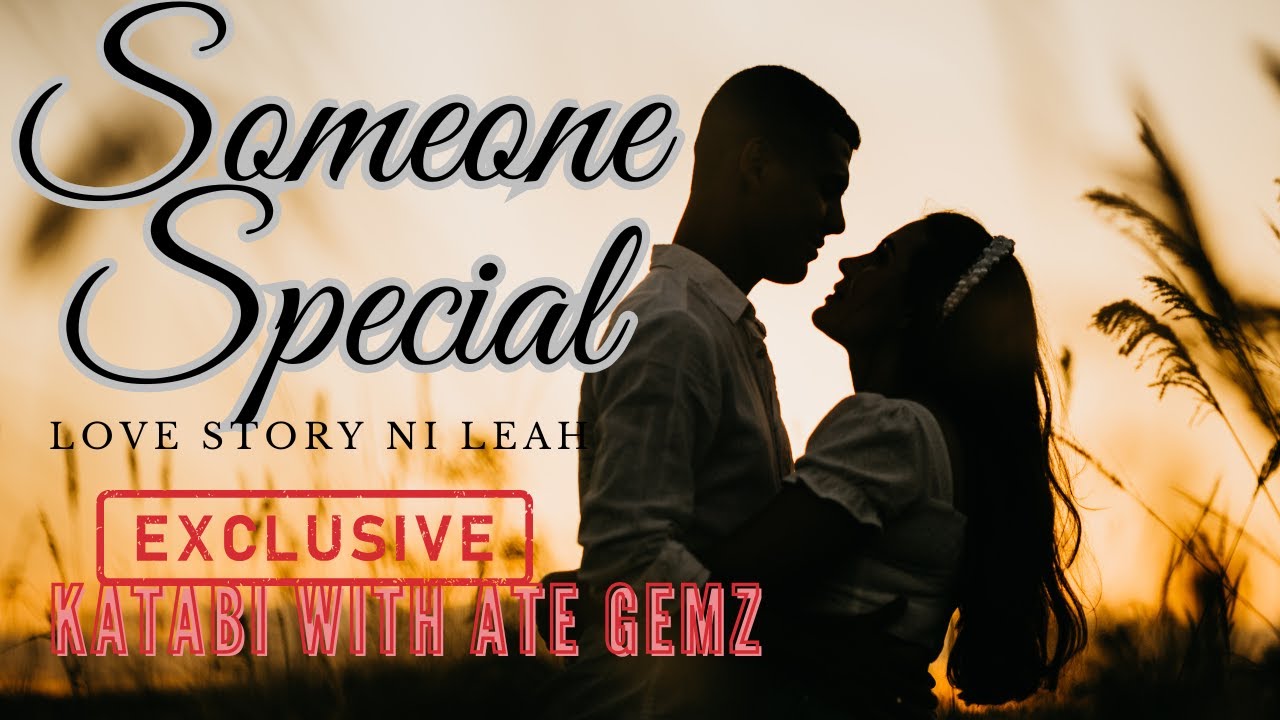 FINDING SOMEONE SPECIAL | LEAH STORY | KATABI WITH ATE GEMZ