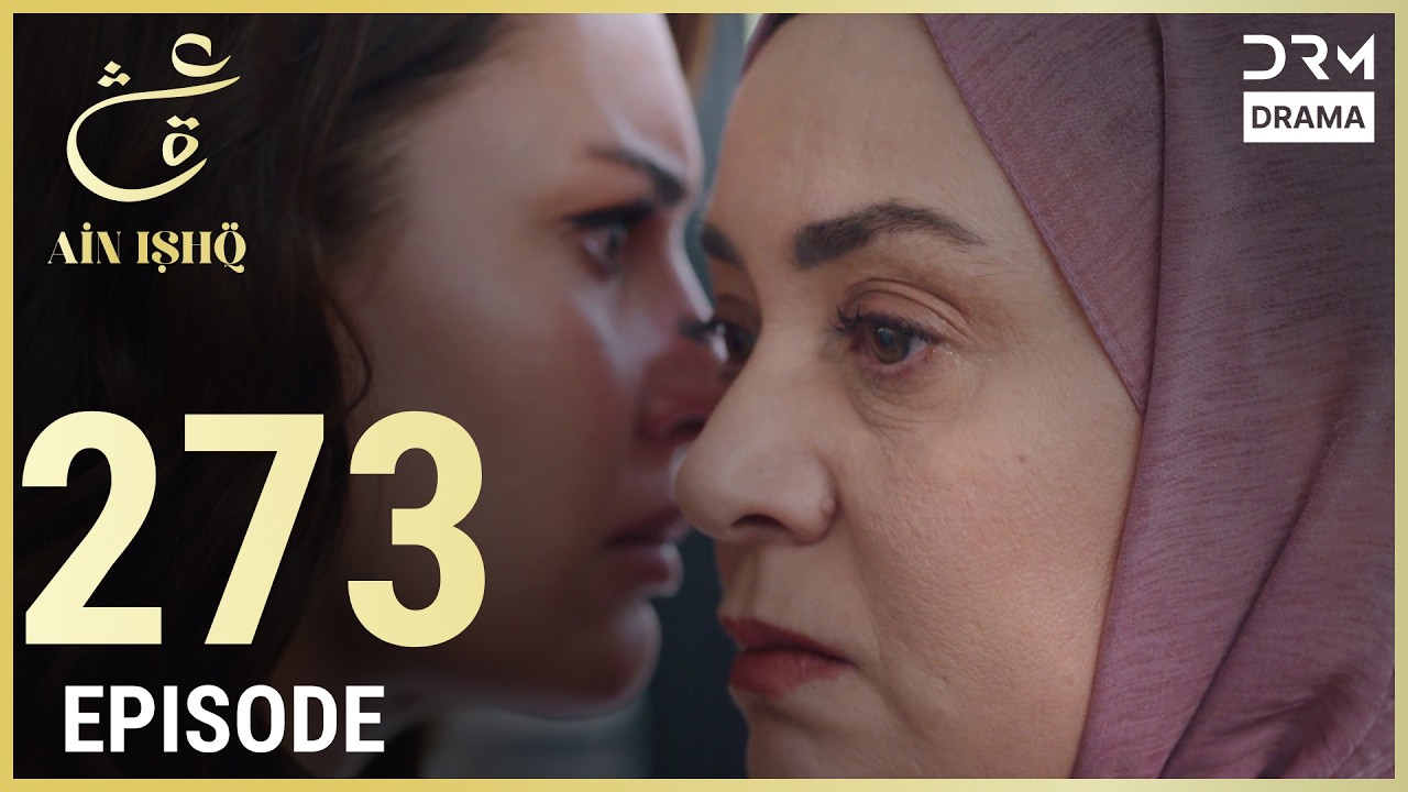 Turkish Drama in Urdu | Ain Ishq | Episode 273 | One Love | UD1O