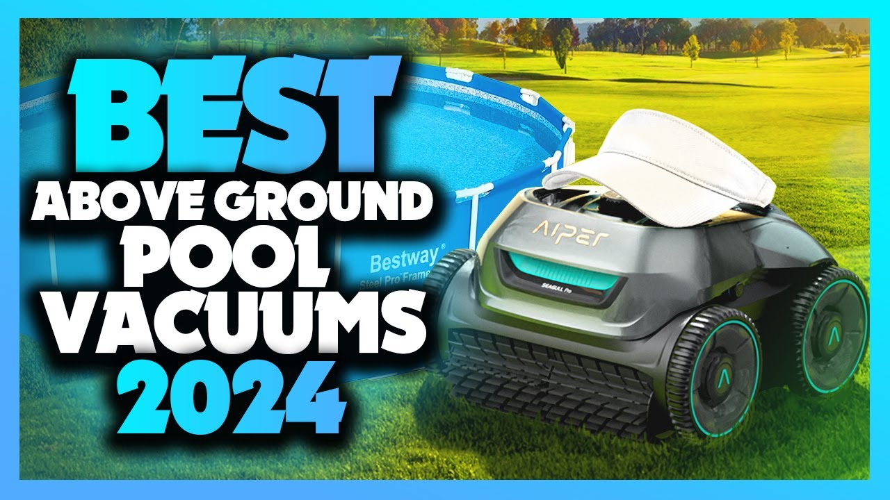 What's The Best Above Ground Pool Vacuum (2024)? The Definitive Guide!