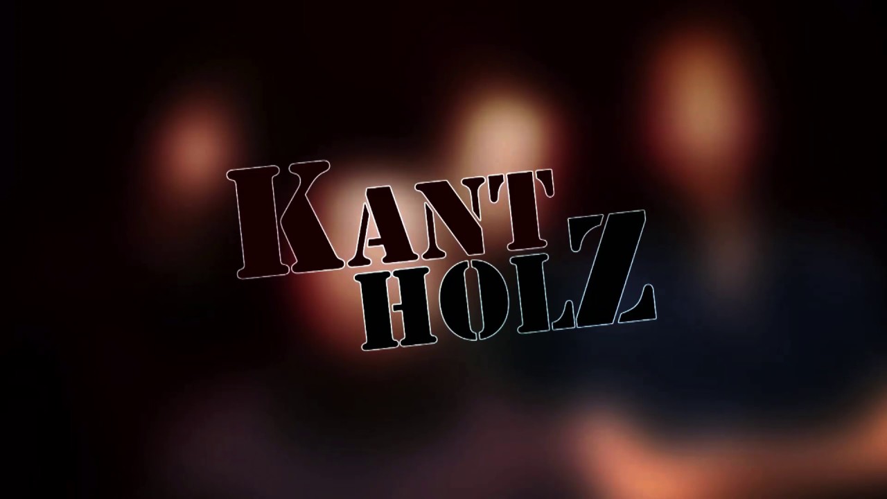 Kantholz is back 5.5.2017