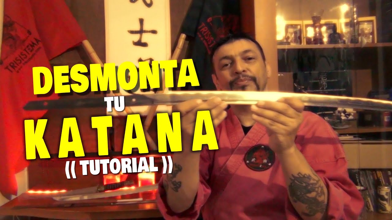 DESMONTAR TU KATANA