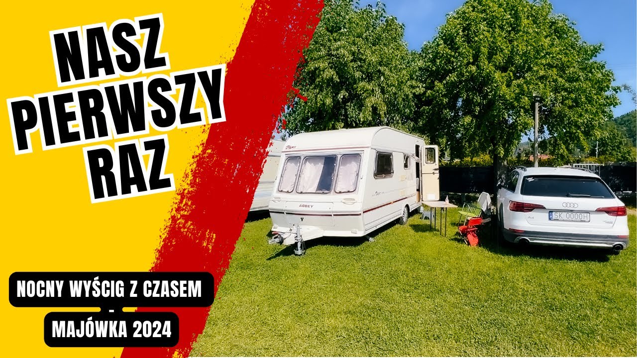 Pierwszy wyjazd z przyczepą: wyścig z czasem - czy się uda? #010