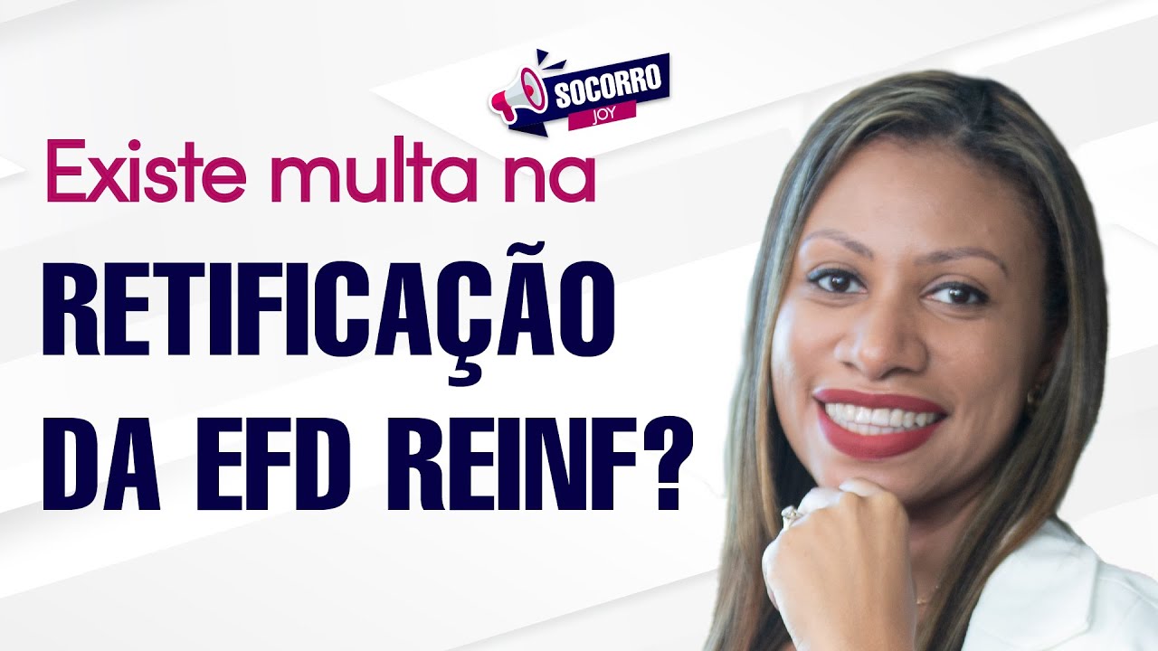 #40 Existe multa na retifica&ccedil;&atilde;o da EFD REINF?