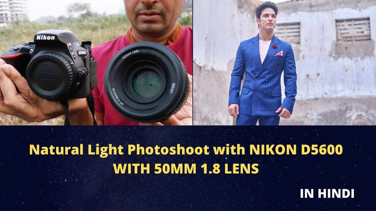 Natural Light Photoshoot with NIKON D5600 WITH 50MM 1.8 LENS