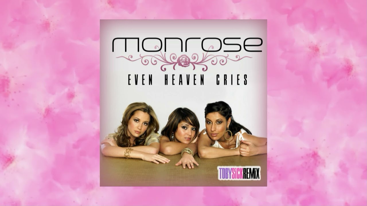 Monrose - Even Heaven Cries (Toby Sick Remix)