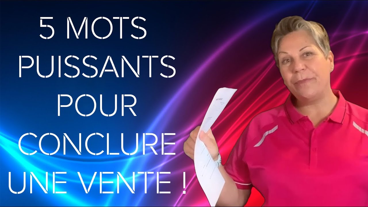 Les 5 mots les plus puissants &agrave; utiliser pour convaincre tes clients d&rsquo;acheter.