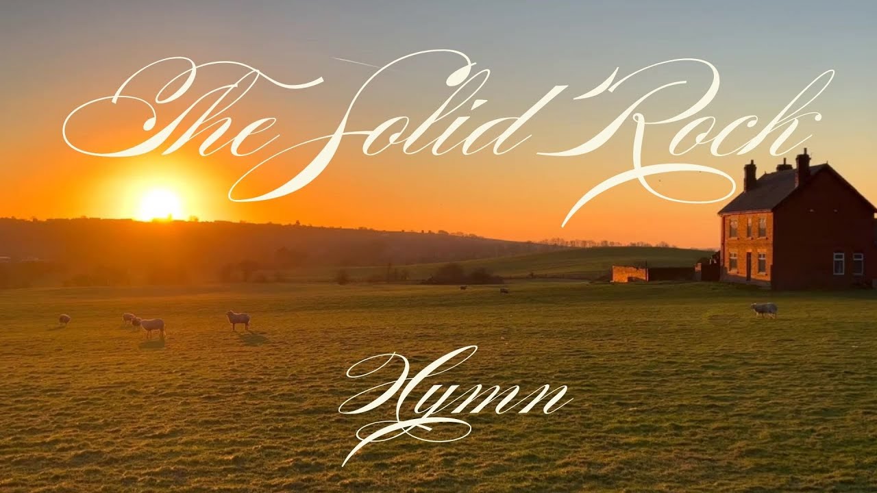 The Solid Rock (Lyrics) | HYMN