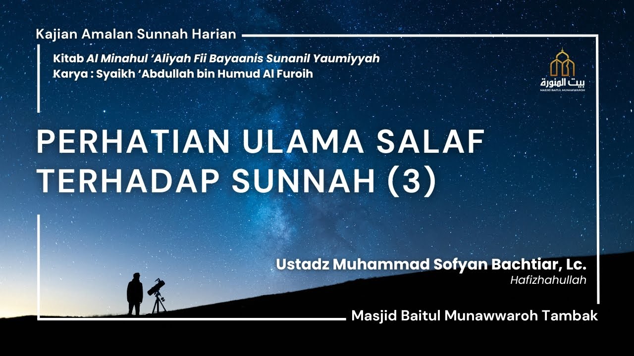 LIVE: Perhatian Ulama Terdahulu Terhadap Sunnah (Bag. 3) - Ustadz Abu Tahya Sofyan Bachtiar, Lc.