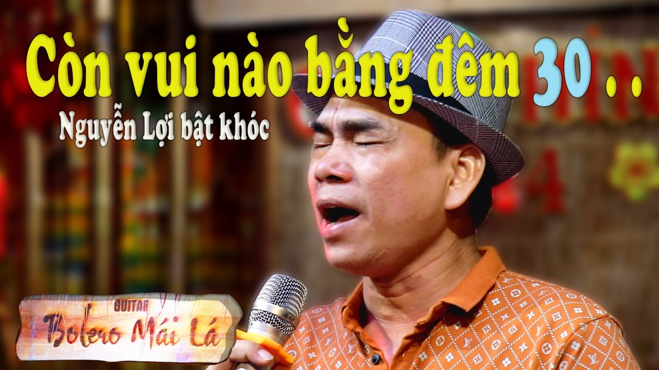 Anh Đến Thăm Em Đêm 30 | Nguyễn Lợi nhớ mối tình sâu sắc | Guitar Bolero Mái Lá